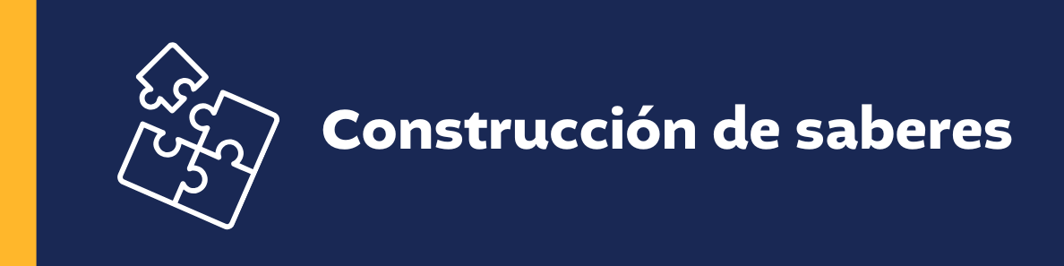 inicio de sección construcción de saberes